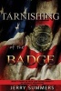 Tarnishing of the Badge - What's Going on with Law Enforcement? an Insider's Perspective (Paperback) - Jerry Summers Photo