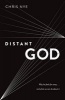 Distant God - Why He Feels Far Away...and What We Can Do about It (Paperback) - Chris Nye Photo