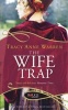 The Wife Trap: A Rouge Regency Romance (Paperback) - Tracy Anne Warren Photo