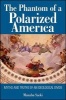 The Phantom of a Polarized America - Myths and Truths of an Ideological Divide (Paperback) - Manabu Saeki Photo