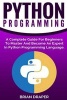 Python Programming - A Complete Guide for Beginners to Master and Become an Expert in Python Programming Language (Paperback) - Brian Draper Photo