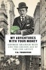 My Adventures with Your Money - George Graham Rice and the Golden Age of the Con Artist (Hardcover) - TD Thornton Photo