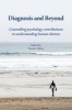 Diagnosis and Beyond - Counselling Psychology Contributions to Understanding Human Distress (Paperback, New) - Martin Milton Photo