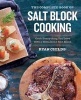 The Complete Book of Salt Block Cooking - Cook Everything You Love with a Himalayan Salt Block (Paperback) - Ryan Childs Photo