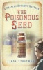 The Poisonous Seed (Paperback) - Linda Stratmann Photo