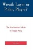 Wreath Layer or Policy Player? - The Vice President's Role in Foreign Affairs (Paperback) - Paul Kengor Photo