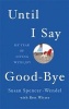 Until I Say Good-bye - My Year of Living with Joy (Hardcover) - Susan Spencer Wendel Photo