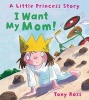 I Want My Mom! (Hardcover) - Tony Ross Photo