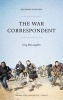 The War Correspondent (Paperback, 2nd Revised edition) - Greg McLaughlin Photo