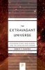 The Extravagant Universe - Exploding Stars, Dark Energy, and the Accelerating Cosmos (Paperback) - Robert P Kirshner Photo