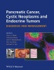 Pancreatic Cancer, Cystic Neoplasms and Endocrine Tumors - Diagnosis and Management (Hardcover) - Hans G Beger Photo