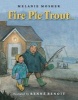 Fire Pie Trout (Hardcover) - Melanie Mosher Photo