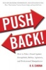 Push Back! - How to Take a Stand Against Groupthink, Bullies, Agitators, and Professional Manipulators (Paperback) - B K Eakman Photo