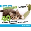 Boredom Busters for Cats - 40 Whisker-Twitching Games and Adventures (Paperback) - Nikki Moustaki Photo