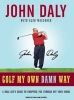 Golf My Own Damn Way - A Real Guy's Guide to Chopping Ten Strokes Off Your Score (Standard format, CD, Library ed) - John Daly Photo