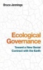 Ecological Governance - Toward a New Social Contract with the Earth (Paperback) - Bruce Jennings Photo