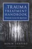 The Trauma Treatment Handbook - Protocols Across the Spectrum (Hardcover) - Robin Shapiro Photo