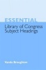 Essential Library of Congress Subject Headings (Paperback) - Vanda Broughton Photo