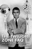 The Twilight Zone FAQ - All That's Left to Know About the Fifth Dimension and Beyond (Paperback) - Dave Thompson Photo