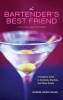 The Bartender's Best Friend - A Complete Guide to Cocktails, Martinis, and Mixed Drinks (Paperback, 2nd Revised edition) - Mardee Haidin Regan Photo