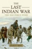 The Last Indian War - The Nez Perce Story (Paperback) - Elliott West Photo