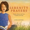 Serenity Prayers - Prayers, Poems, and Prose to Soothe Your Soul (Hardcover) - June Cotner Photo