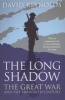 The Long Shadow - The Great War and the Twentieth Century (Paperback) - David Reynolds Photo