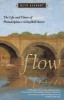 Flow - The Life and Times of Philadelphia's Schuylkill River (Paperback) - Beth Kephart Photo