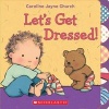 Let's Get Dressed! (Board book) - Caroline Jayne Church Photo