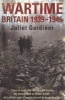 Wartime - Britain 1939-1945 (Paperback) - Juliet Gardiner Photo