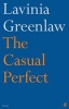 The Casual Perfect (Paperback, Main) - Lavinia Greenlaw Photo