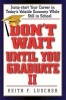 Don't Wait Until You Graduate II - Jump-Start Your Career in Today's Volatile Economy While Still in School (Paperback, 1st ed) - Keith F Luscher Photo