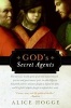 God's Secret Agents - Queen Elizabeth's Forbidden Priests and the Hatching of the Gunpower Plot (Paperback, annotated edition) - Alice Hogge Photo