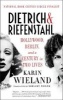 Dietrich & Riefenstahl - Hollywood, Berlin, and a Century in Two Lives (Paperback) - Karin Wieland Photo