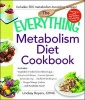 The Everything Metabolism Diet Cookbook - Includes: Vegetable-Packed Scrambled Eggs * Spicy Lentil Wraps * Lemon Spinach Artichoke Dip * Stuffed Filet Mignon * Ginger Mango Sorbet (Paperback) - Lindsay Boyers Photo