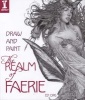 Draw and Paint the Realm of Faerie (Paperback) - Ed Org Photo