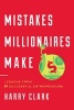 Mistakes Millionaires Make - Lessons from 30 Successful Entrepreneurs (Hardcover) - Harry Clark Photo