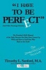 I Have to Be Perfect - (And Other Parsonage Heresies) (Paperback) - Timothy L Sanford M a Photo