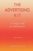 The Advertising Kit - A Complete Guide for Small Businesses (Paperback) - Jeannette Smith Photo