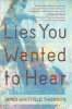 Lies You Wanted to Hear (Paperback) - James Whitfield Thomson Photo