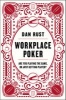 Workplace Poker - Are You Playing the Game, or Just Getting Played? (Hardcover) - Dan Rust Photo