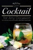 DIY Cocktails for Any Occasion - The Cocktail Party Guidebook to Learn How to Make Edible Cocktails and More (Paperback) - Martha Stone Photo