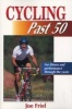 Cycling Past 50 (Paperback, New) - Joe Friel Photo