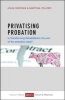 Privatising Probation - Is Transforming Rehabilitation the End of the Probation Ideal? (Paperback) - John Deering Photo