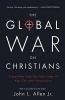 The Global War on Christians - Dispatches from the Front Lines of Anti-Christian Persecution (Paperback) - John L Allen Photo