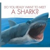 Do You Really Want to Meet a Shark? (Hardcover) - Cari Meister Photo