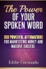 The Power of Your Spoken Word - 300 Powerful Affirmations for Manifesting Money and Massive Success (Paperback) - Eddie Coronado Photo