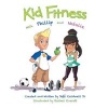 Kid Fitness with Phillip and Natalie (Paperback) - Jeffrey Wayne Caldwell Jr Photo