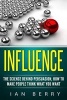 Influence - The Science Behind Persuasion: How to Make People Think What You Want (Paperback) - Ian Berry Photo