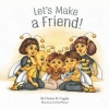 Let's Make a Friend (Paperback) - Christy D Cugini Photo